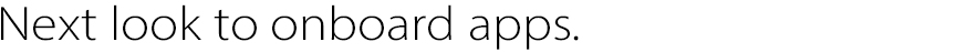 Next look to onboard apps.