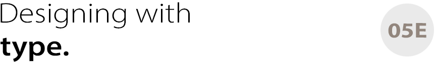 05E Designing with type.