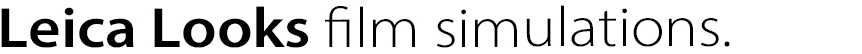 Leica Looks film simulations. 