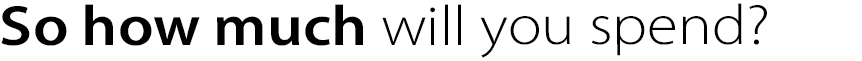 So how much will you spend?